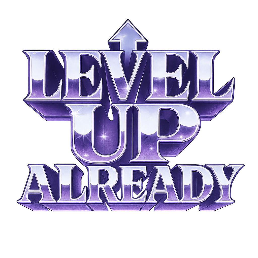Level Up Already
